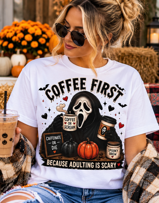 Coffee First Because Adulting Is Scary Graphic Tee