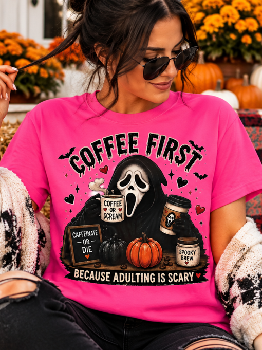 Coffee First Because Adulting Is Scary Graphic Tee